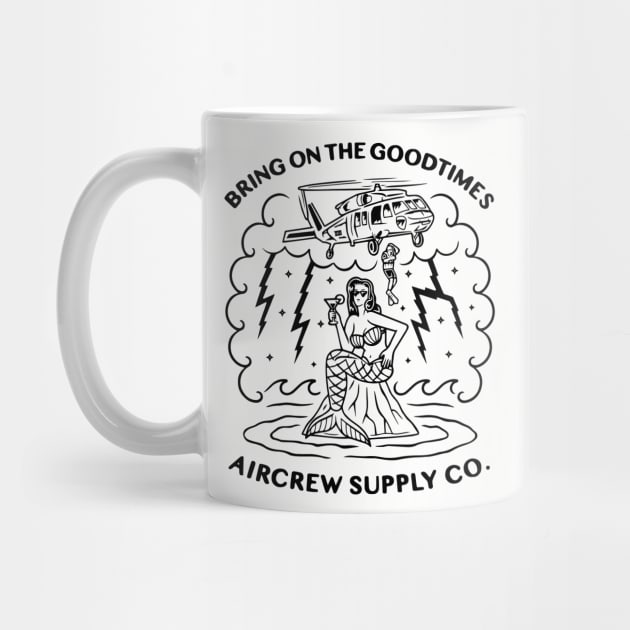 Bring on the Good Times Aircrew Supply Company by aircrewsupplyco